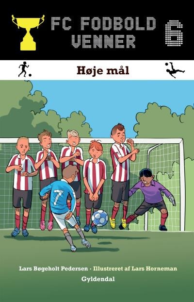 FC Fodboldvenner 6 - Høje mål – omslag til lydbogen af Lars Bøgeholt Pedersen