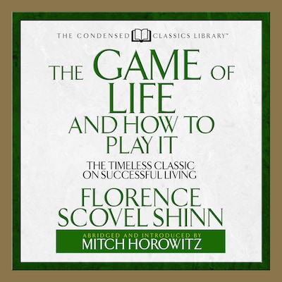 The Game of Life and How to Play It – omslag til lydbogen af Mitch Horowitz, Florence Scovel Shinn