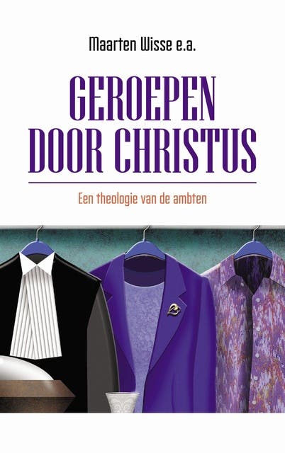 Geroepen door Christus: Een theologie van de ambten – omslag van het luisterboek van E.a.,Maarten Wisse