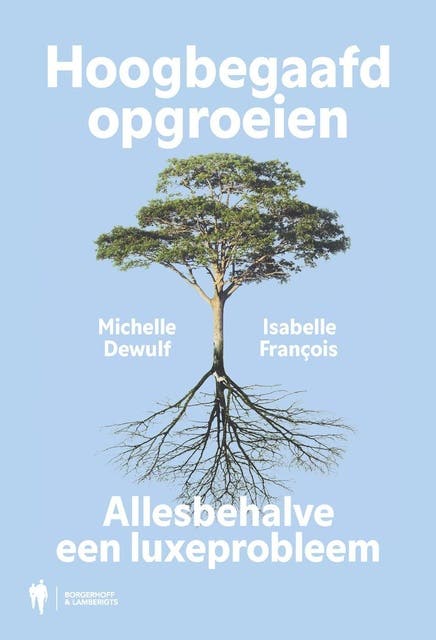 Hoogbegaafd opgroeien: Allesbehalve een luxeprobleem – omslag van het luisterboek van Isabelle François,Michelle Dewulf
