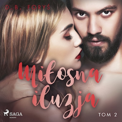 Miłosna iluzja – okładka audiobooka, autor D. B. Foryś
