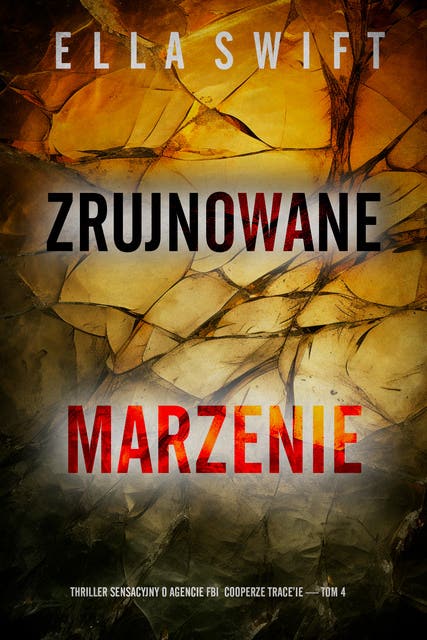 Zrujnowane marzenie (Thriller sensacyjny o agencie FBI Cooperze Trace’ie — Tom 4)