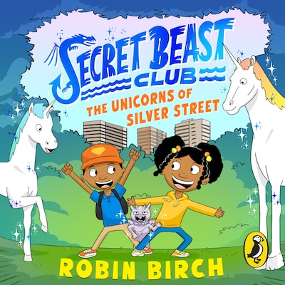 Secret Beast Club: The Unicorns of Silver Street – omslag til lydbogen af Robin Birch
