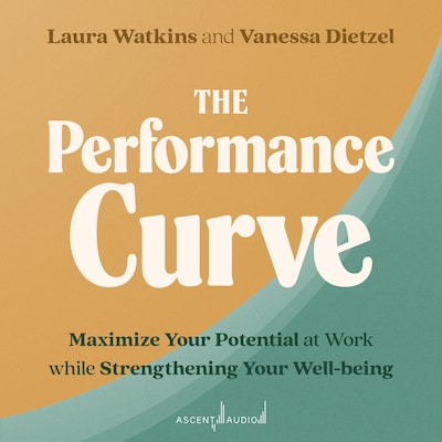 The Performance Curve – omslag til lydbogen af Laura Watkins, Vanessa Dietzel