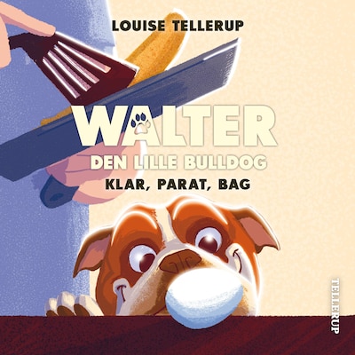Walter, den lille bulldog #3: Klar, parat, bag – omslag til lydbogen af Louise Tellerup
