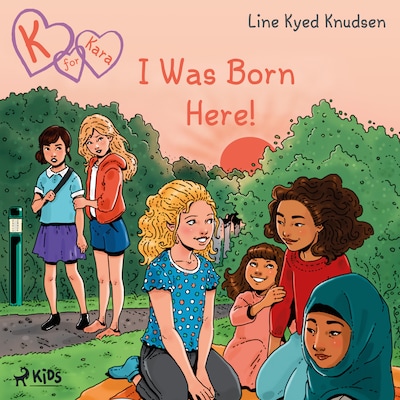 K for Kara 23  - I Was Born Here!