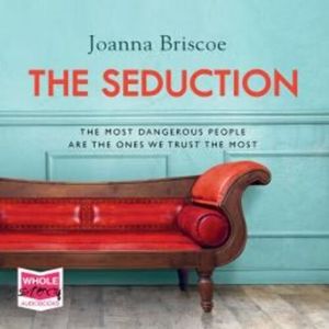 The Seduction – okładka audiobooka, autor Joanna Briscoe