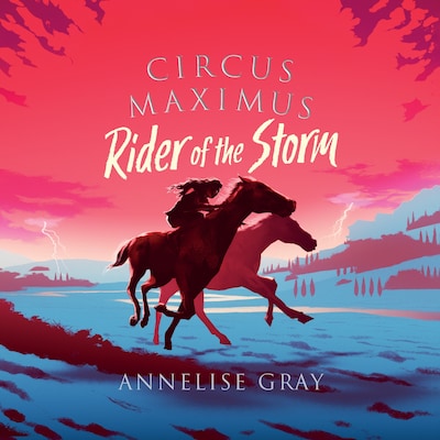 Circus Maximus: Rider of the Storm – omslag til lydbogen af Annelise Gray