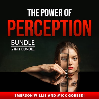 The Power of Perception Bundle, 2 in 1 Bundle – omslag til lydbogen af Mick Goreski, Emerson Willis