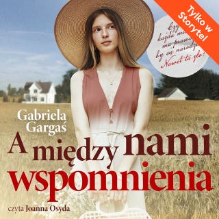 między nami wspomnienia, A – okładka audiobooka, autor Gabriela Gargaś