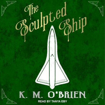 The Sculpted Ship – omslag til lydbogen af K.M. O'Brien