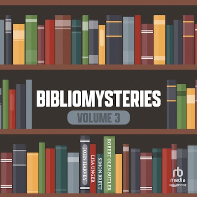 Bibliomysteries Volume 3 – omslag til lydbogen af Robert Olen Butler, John Harvey, Lisa Unger