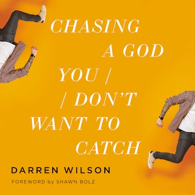 Chasing a God You Don't Want to Catch