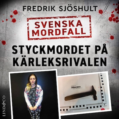 Svenska mordfall: Styckmordet på kärleksrivalen