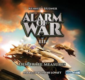 Alarm of War, Book III: Desperate Measures – okładka audiobooka, autor Kennedy Hudner