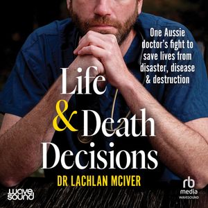 Life and Death Decisions – okładka audiobooka, autor Lachlan McIver