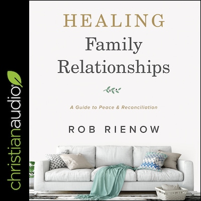 Healing Family Relationships – omslag til lydbogen af Rob Rienow