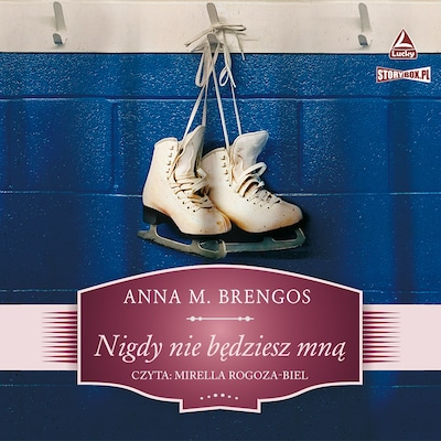 Nigdy nie będziesz mną – okładka audiobooka, autor Anna M. Brengos