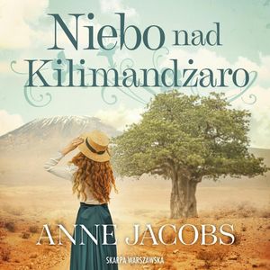 Niebo nad Kilimandżaro – okładka audiobooka, autor Anne Jacobs