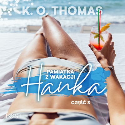 Pamiątka z wakacji 3: Hanka – seria erotyczna – okładka audiobooka, autor K. O. Thomas