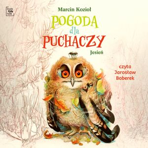 Jesień. Pogoda dla puchaczy. Tom 1 – okładka audiobooka, autor Marcin Kozioł