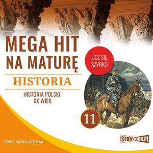 Mega hit na maturę. Historia 11. Historia Polski. XX wiek – okładka audiobooka, autor Krzysztof Pogorzelski
