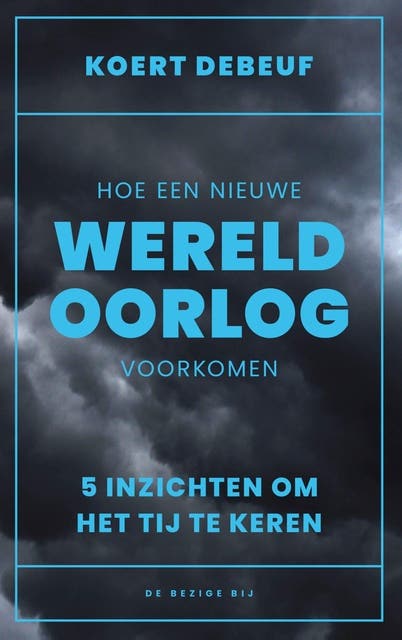 Hoe een wereldoorlog voorkomen: 5 inzichten om het tij te keren