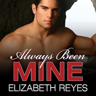 Always Been Mine – omslag til lydbogen af Elizabeth Reyes