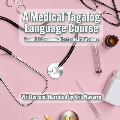 A Medical Tagalog Language Course – omslag til lydbogen af Kris Navarro