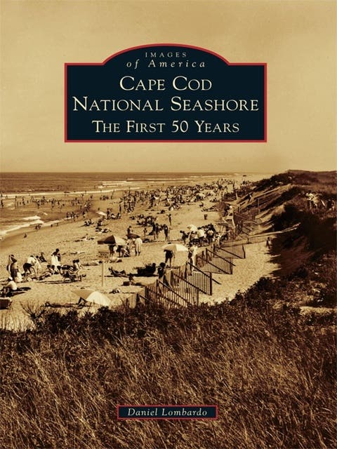 Cape Cod National Seashore: The First 50 Years – omslag til lydbogen af Daniel Lombardo