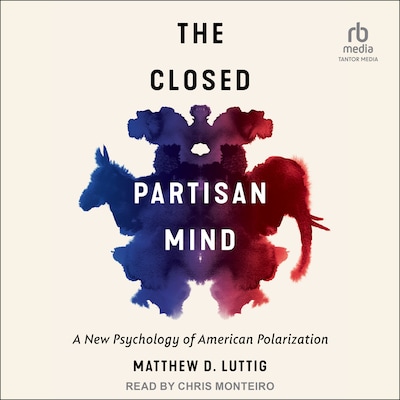 The Closed Partisan Mind – omslag til lydbogen af Matthew D. Luttig