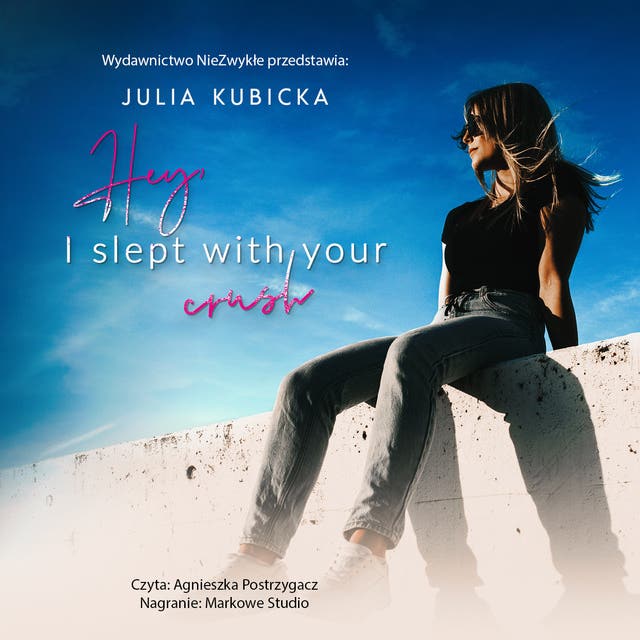 Hey, I slept with your crush – okładka audiobooka, autor Julia Kubicka
