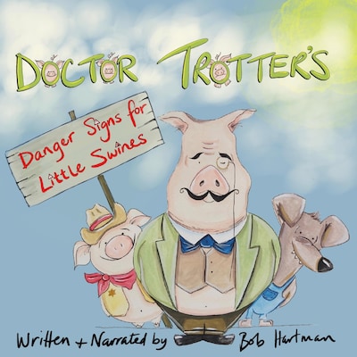 Doctor Trotter : Danger signs for little swines – omslag til lydbogen af Bob Hartman