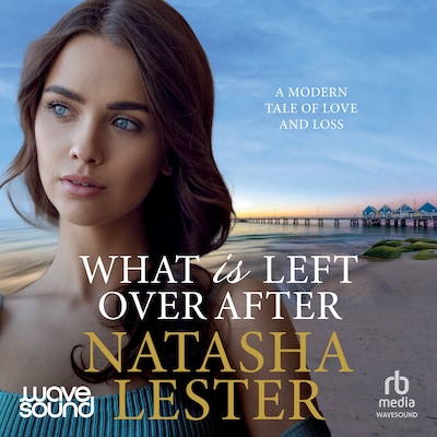 What is Left Over After – omslag til lydbogen af Natasha Lester