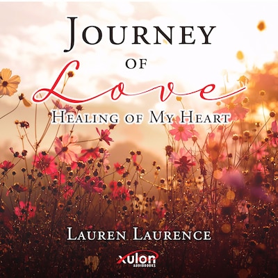 Journey of Love Healing of My Heart – omslag till ljudboken av Lauren Laurence