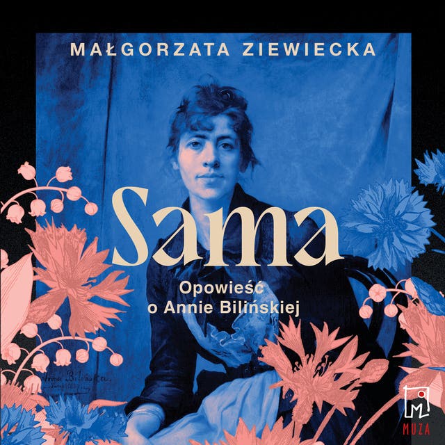Sama. Opowieść o Annie Bilińskiej – okładka audiobooka, autor Małgorzata Ziewiecka