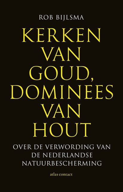 Kerken van goud, dominees van hout: over de verwording van de Nederlandse natuurbescherming – omslag van het luisterboek van Rob Bijlsma