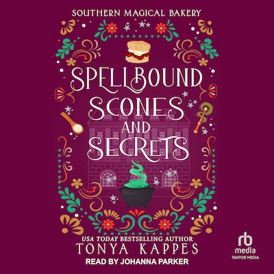 Spellbound, Scones, and Secrets – omslag til lydbogen af Tonya Kappes