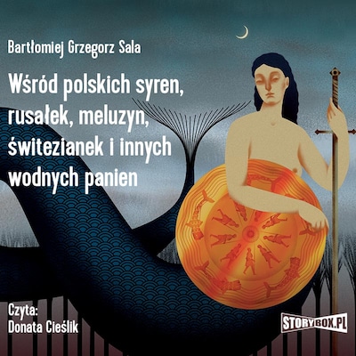 Wśród polskich syren, rusałek, meluzyn, świtezianek i innych wodnych panien