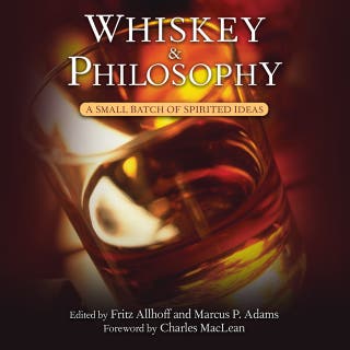 Whiskey and Philosophy: A Small Batch of Spirited Ideas – omslag till ljudboken av Marcus P. Adams, Fritz Allhoff
