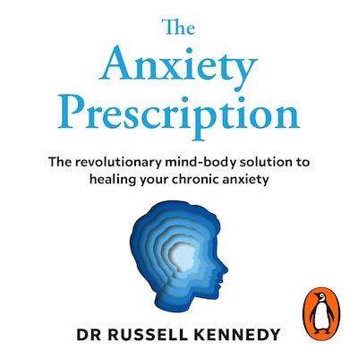 The Anxiety Prescription – omslag til lydbogen af Dr Russell Kennedy