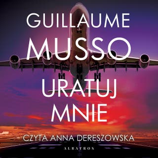 URATUJ MNIE – okładka audiobooka, autor Musso Guillaume
