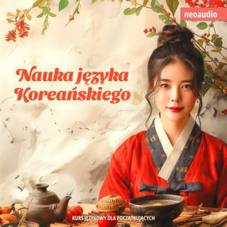 Kursy językowe dla początkujących, Nauka języka koreańskiego (Nieokrojony) – okładka audiobooka, autor NeoAudio