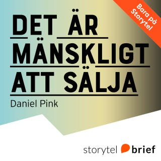 Det är mänskligt att sälja - Den överraskande sanningen om att påverka andra