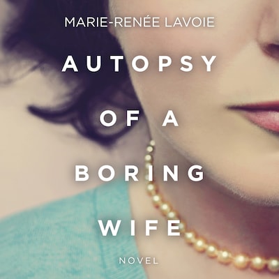 Autopsy of a Boring Wife – omslag til lydbogen af Marie-Renée Lavoie