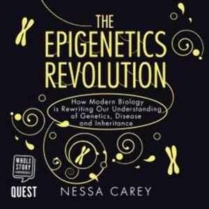 The Epigenetics Revolution – okładka audiobooka, autor Nessa Carey