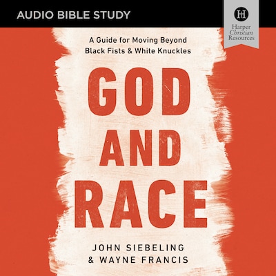 God and Race Bible Study: Audio