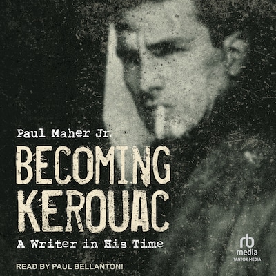 Becoming Kerouac – omslag til lydbogen af Paul Maher Jr.