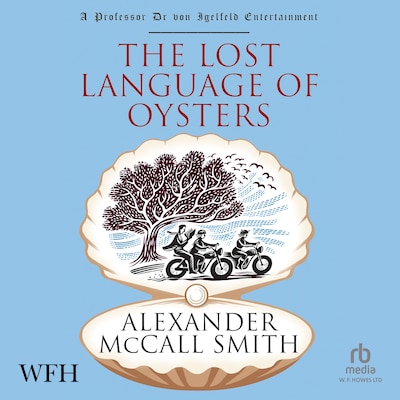 The Lost Language of Oysters – omslag til lydbogen af Alexander McCall Smith