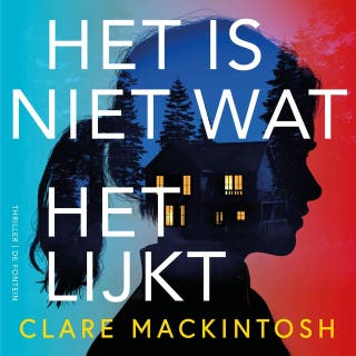 Het is niet wat het lijkt – omslag van het luisterboek van Clare Mackintosh